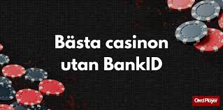 Casino Utan BankID En Djupdykning i En Ny Spelupplevelse Casino Utan BankID En Djupdykning i En Ny Spelupplevelse