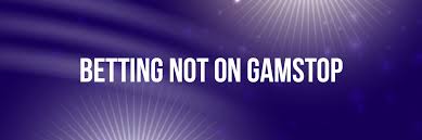 Exploring Non GamStop Betting Sites Your Guide to Alternative Online Betting Exploring Non GamStop Betting Sites Your Guide to Alternative Online Betting