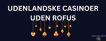 Dansk Casino Uden RoFus En Guide til Underholdning og Spil Dansk Casino Uden RoFus En Guide til Underholdning og Spil